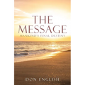 The Message: Mankind's Final Destiny