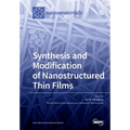 Synthesis and Modification of Nanostructured Thin Films