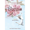 Blossom: 7 Steps To Sexual Healing