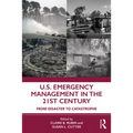 U.S. Emergency Management in the 21st Century: From Disaster to Catastrophe