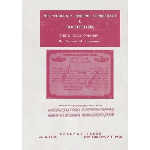 The "Federal" Reserve Conspiracy & Rockefellers
