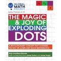 The Magic & Joy of Exploding Dots: A revolutionary concept that changes the way we learn and teach mathematics