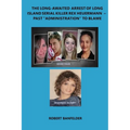 The Long-Awaited Arrest of Long Island Serial Killer Rex Heuermann Past "Administration" to Blame