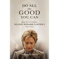 Do All the Good You Can: How Faith Shaped Hillary Rodham Clinton's Politics
