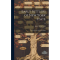 Early Settlers of New York State: Their Ancestors and Descendants; 1-3
