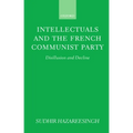 Intellectuals and the French Communist Party: Disillusion and Decline