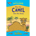 How the Camel Got His Hump: A fresh, new re-telling of the classic Just So Story by Rudyard Kipling