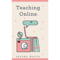 Teaching Online: Online Teaching Survival Guide: The Best Teaching Strategies and Tools for Your Online Classroom.