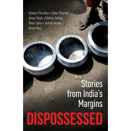 Dispossessed: Stories from India's Margins