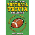 The Ultimate Football Trivia Challenge: Over 600 Quiz Questions for Die-Hard Football Fans