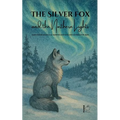 The Silver Fox and the Northern Lights And Other Bilingual Norwegian-English Stories for Kids