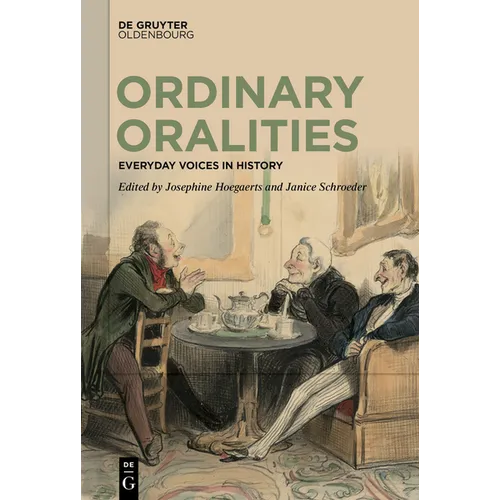 Ordinary Oralities: Everyday Voices in History