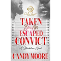 Taken By An Escaped Convict: An African American Romance: Standalone