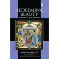 Redeeming Beauty: Soundings in Sacral Aesthetics