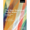 The New Structural Social Work: Ideology, Theory, and Practice