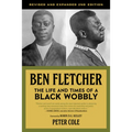 Ben Fletcher: The Life and Times of a Black Wobbly