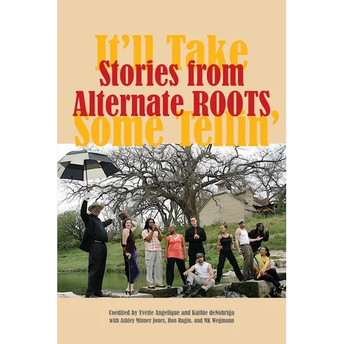 Stories from Alternate Roots: It'll Take Some Tellin'