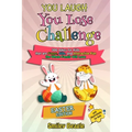 You Laugh You Lose Challenge - Easter Edition: 300 Jokes for Kids that are Funny, Silly, and Interactive Fun the Whole Family Will Love - With Illustr
