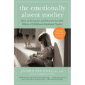 The Emotionally Absent Mother, Second Edition: How to Recognize and Cope with the Invisible Effects of Childhood Emotional Neglect
