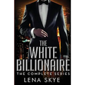 The White Billionaire: The Complete Series: Interracial BWWM Romance