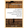 Les Appareils Météorologiques Enregistreurs À l'Exposition Universelle de 1867