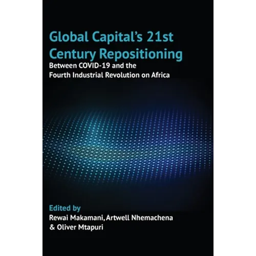 Global Capital's 21st Century Repositioning: Between COVID-19 and the Fourth Industrial Revolution on Africa