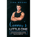 Connor's Little One: A Romantic Novel About a Daddy Dom who Trains His Baby Girl in the DDLG and ABDL Kink