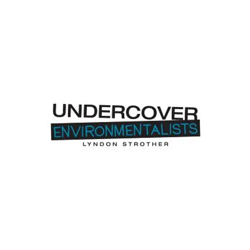 Undercover Environmentalists