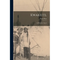 Kwakiutl: An Illustrative Sketch