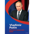 Vladimir Putin: Russia's Autocratic Ruler
