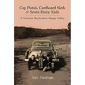 Cap Pistols, Cardboard Sleds & Seven Rusty Nails: A Vermont Boyhood in Happy Valley