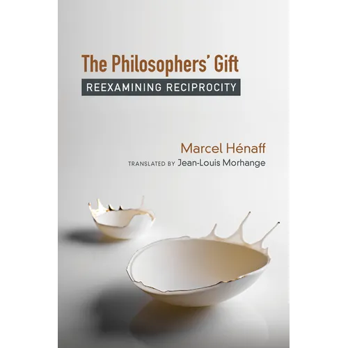 The Philosophers' Gift: Reexamining Reciprocity