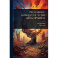 Prehistoric Antiquities of the Aryan Peoples