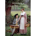 Diary of a Provincial Lady: A biography work by the Author of Thank Heaven Fasting, Faster! Faster!, The Way Things Are