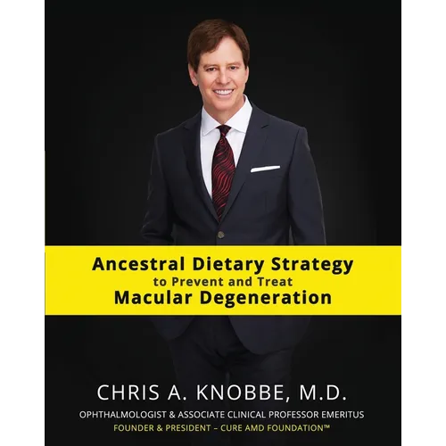 Ancestral Dietary Strategy to Prevent and Treat Macular Degeneration: Black & White Standard Print Paperback Edition