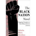 The Black Nation Novel: Imagining Homeplaces in Early African American Literature