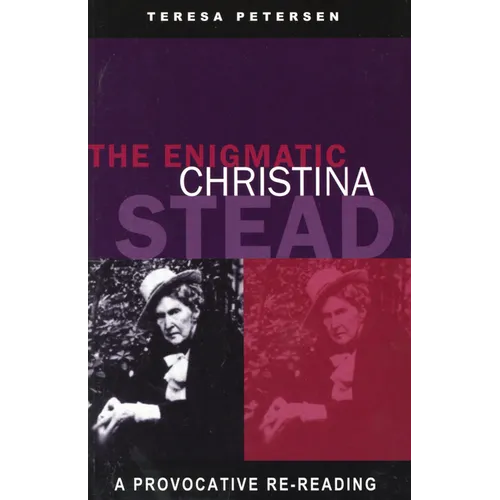 The Enigmatic Christina Stead: A Provocative Re-Reading