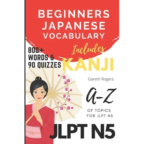 Beginners Japanese Vocabulary JLPT N5: Kanji and Vocabulary for Beginners and JLPT N5 Preparation