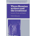 Three Russian Writers and the Irrational: Zamyatin, Pil'nyak, and Bulgakov