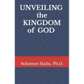 Unveiling the kingdom of God