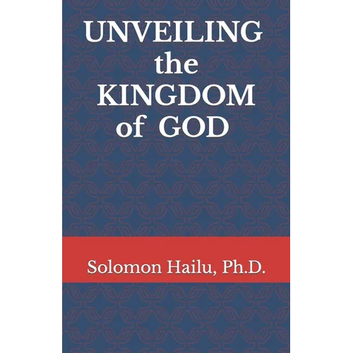 Unveiling the kingdom of God