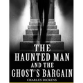 The Haunted Man And The Ghost's Bargain