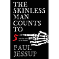 The Skinless Man Counts to Five