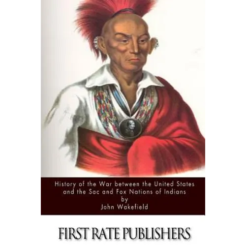 History of the War between the United States and the Sac and Fox Nations of Indians