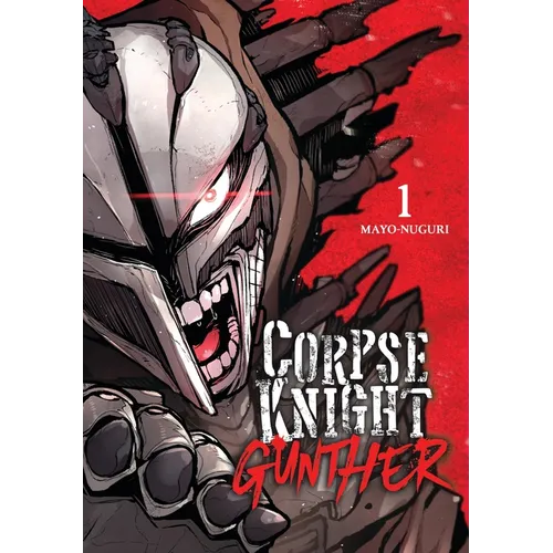 Corpse Knight Gunther, Vol. 1: Volume 1