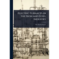 Electric Furnaces in the Iron and Steel Industry