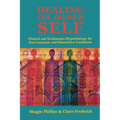 Healing the Divided Self: Clinical and Ericksonian Hypnotherapy for Dissociative Conditions