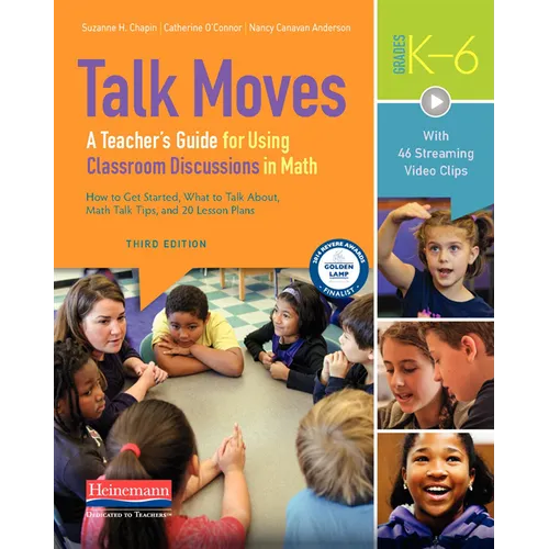 Talk Moves, Third Edition: A Teacher's Guide for Using Classroom Discussions in Math, Grades K-6