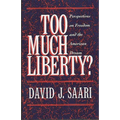 Too Much Liberty?: Perspectives on Freedom and the American Dream