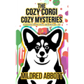 The Cozy Corgi Cozy Mysteries - Collection Ten: Books 28-30